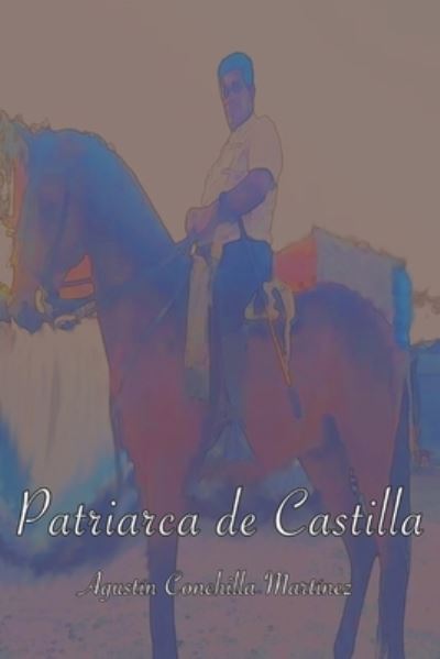 Cover for Agustin Conchilla Marquez · Patriarca de Castilla: El Rancho (Paperback Book) (2018)