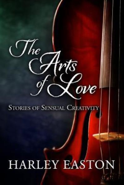 Harley Easton · The Arts of Love (Paperback Book) (2018)