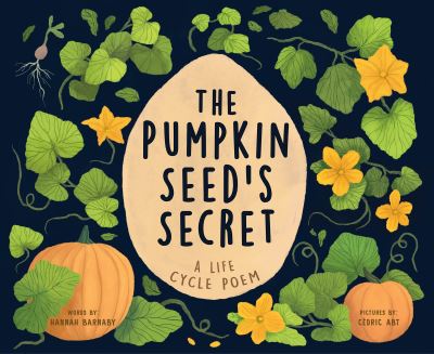 Cover for Hannah Barnaby · The Pumpkin Seed's Secret: A Life Cycle Poem (Gebundenes Buch) (2024)