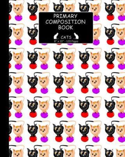 Primary Composition Book Cats. 8 X 10. 120 Pages - Ts Publishing - Książki - Independently Published - 9781729058190 - 21 października 2018