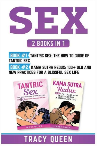 Cover for Tracy Queen · Sex : 2 Books in 1 : Tantric Sex and Kama Sutra Redux (Paperback Book) (2018)