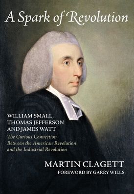 A Spark of Revolution - Martin Clagett - Books - Clyde Hill Publishing - 9781734979190 - February 22, 2022