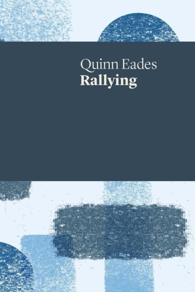 Cover for Quinn Eades · Rallying (Paperback Book) (2017)