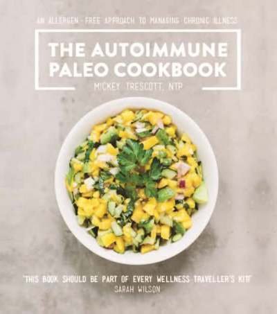 Cover for Mickey Trescott · The Autoimmune Paleo Cookbook: An allergen-free approach to managing chronic illness. (Paperback Bog) (2016)