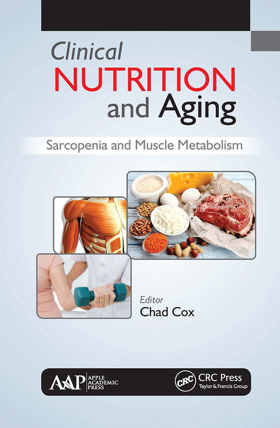 Clinical Nutrition and Aging: Sarcopenia and Muscle Metabolism - - Books - Apple Academic Press Inc. - 9781774636190 - March 31, 2021