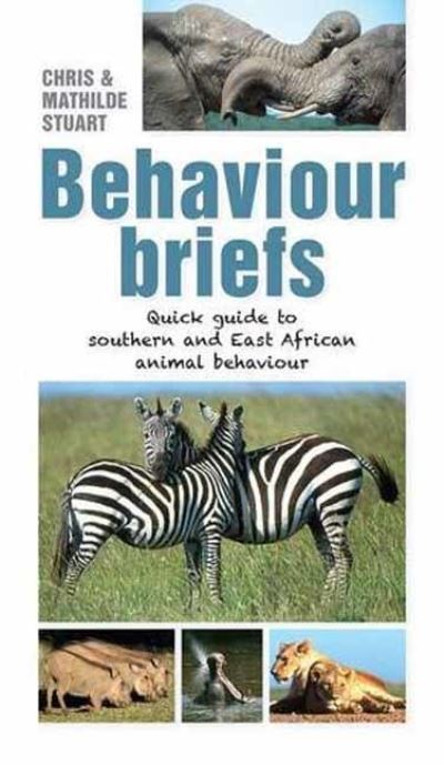 Cover for Chris Stuart · Behaviour briefs: Quick guide to Southern and East African Mammal Behaviour - Quick ID guides (Paperback Book) (2014)