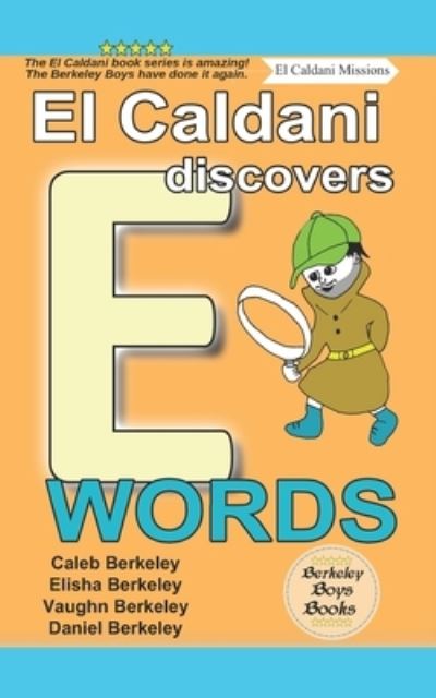 Cover for Elisha Berkeley · El Caldani Discovers E Words (Berkeley Boys Books - El Caldani Missions) (Paperback Book) (2022)