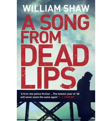 Cover for William Shaw · A Song from Dead Lips: the first book in the gritty Breen &amp; Tozer series - Breen and Tozer (Paperback Book) (2014)