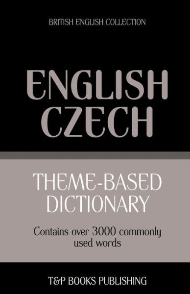 Cover for Andrey Taranov · Theme-based Dictionary British English-czech - 3000 Words (Paperback Book) (2013)