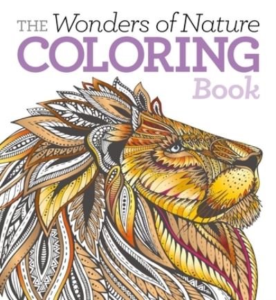 The Wonders of Nature Coloring Book - Arcturus Publishing - Książki - Arcturus Publishing - 9781784284190 - 15 marca 2017