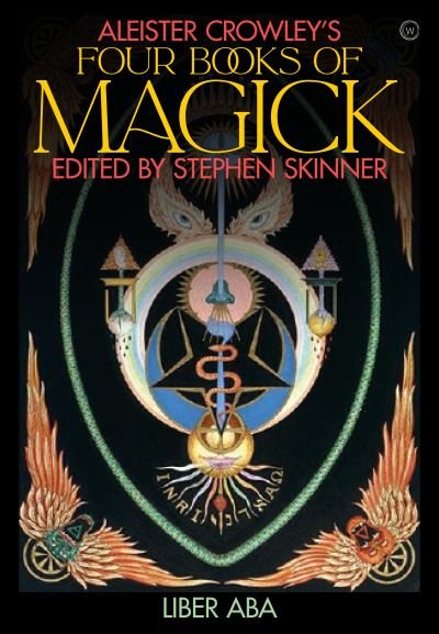 Cover for Aleister Crowley · Aleister Crowley's Four Books &lt;br&gt;of Magick: Liber ABA (Hardcover Book) [New edition] (2021)