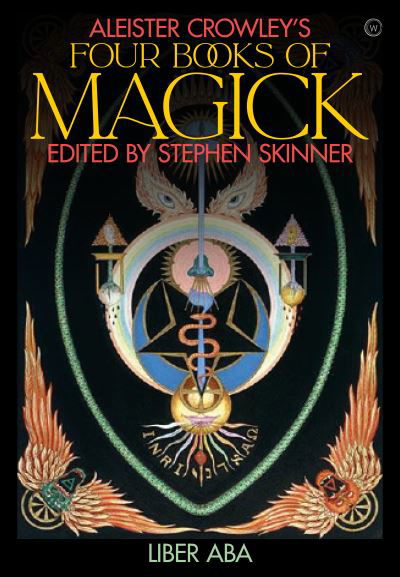 Aleister Crowley's Four Books <br>of Magick: Liber ABA - Aleister Crowley - Bøger - Watkins Media Limited - 9781786785190 - 12. oktober 2021