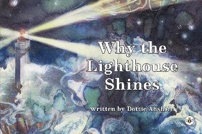 Cover for Dottie Abshire · Why The Lighthouse Shines (Paperback Book) (2024)