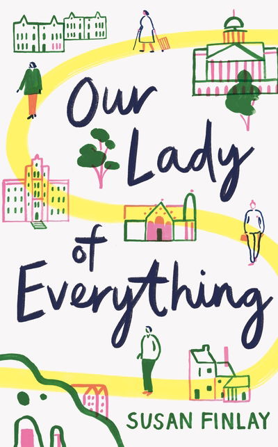 Cover for Susan Finlay · Our Lady of Everything (Hardcover Book) [Main edition] (2019)