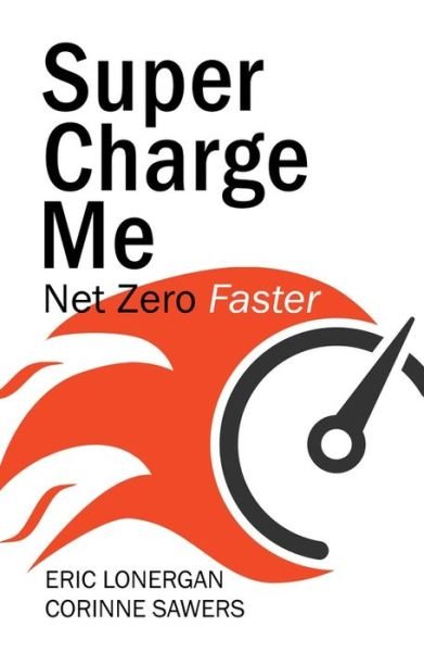 Cover for Mr Eric Lonergan · Supercharge Me: Net Zero Faster (Paperback Book) (2022)