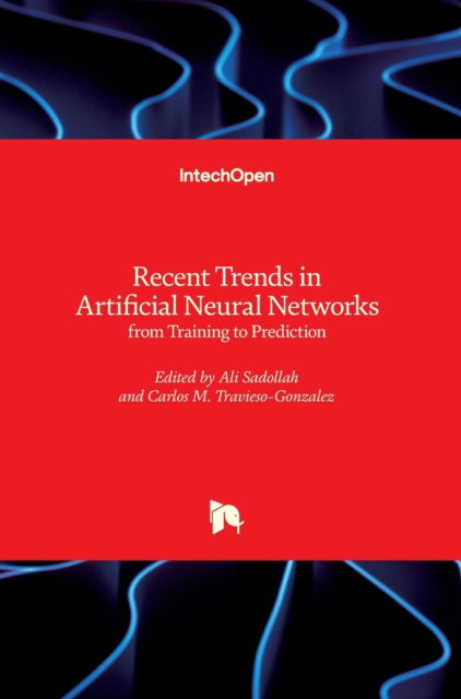 Cover for Ali Sadollah · Recent Trends in Artificial Neural Networks: from Training to Prediction (Hardcover Book) (2020)