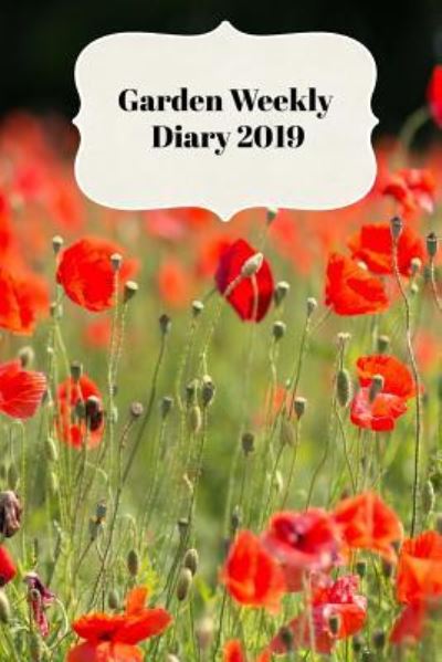 Cover for Sunny Days Prints · Garden Weekly Diary 2019 (Paperback Book) (2018)