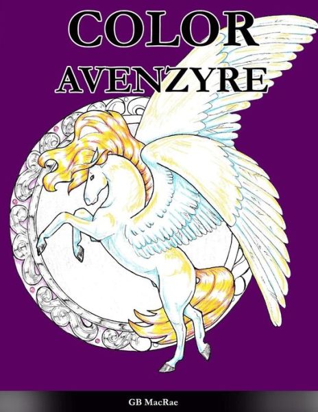 Color Avenzyre - GB MacRae - Books - Independently Published - 9781796573190 - March 7, 2019