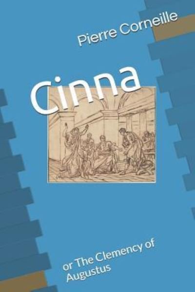 Cinna - Pierre Corneille - Bøger - Independently Published - 9781796982190 - 15. februar 2019