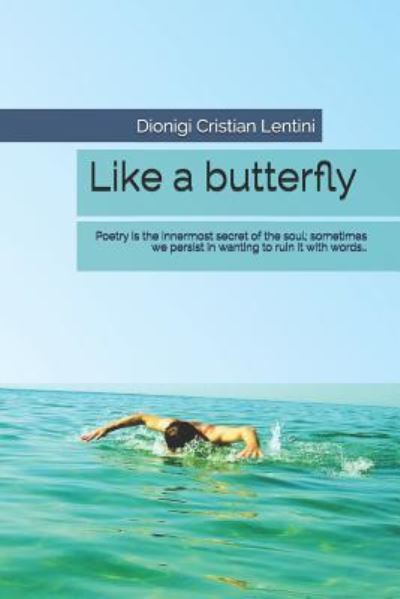 Cover for Dionigi Cristian Lentini · Like a butterfly (Paperback Book) (2019)