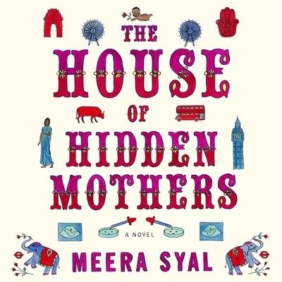 Cover for Meera Syal · The House of Hidden Mothers Lib/E (CD) (2016)