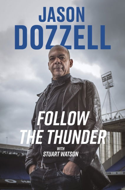 Cover for Jason Dozzell · Follow the Thunder: Jason Dozzell, My Story (Hardcover Book) (2024)