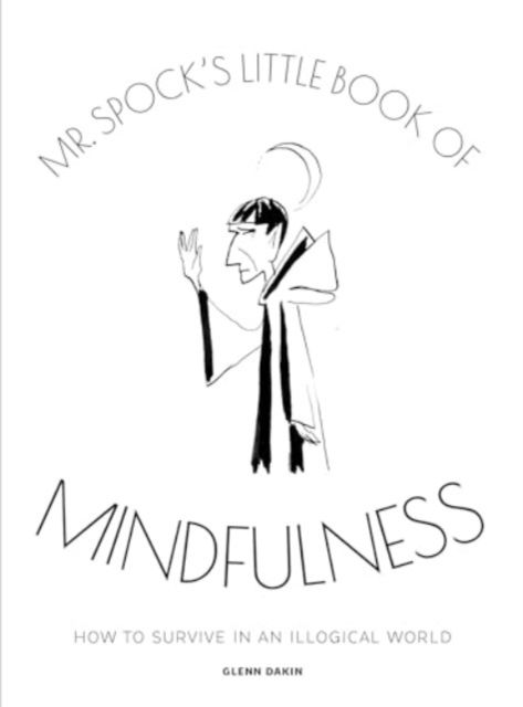 Cover for Glenn Dakin · Mr Spock's Little Book of Mindfulness (Hardcover Book) (2024)