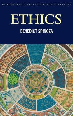 Ethics - Classics of World Literature - Benedict de Spinoza - Books - Wordsworth Editions Ltd - 9781840221190 - March 5, 2001
