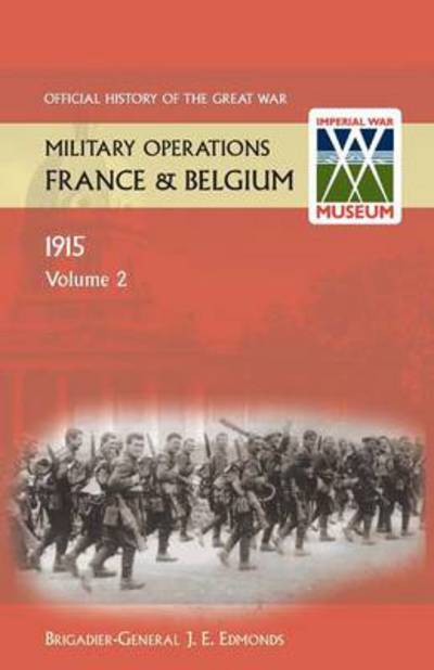 Cover for Sir Brig-Gen James Edmonds · France and Belgium 1915.Vol II: Battles of Aubers Ridge, Festubert, and Loos. Official History of the Great War. (Paperback Book) (2013)