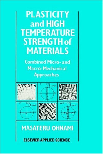 Masateru Ohnami · Plasticity and High Temperature Strength of Materials: Combined Micro-and Macro-mechanical Approaches (Gebundenes Buch) (1988)