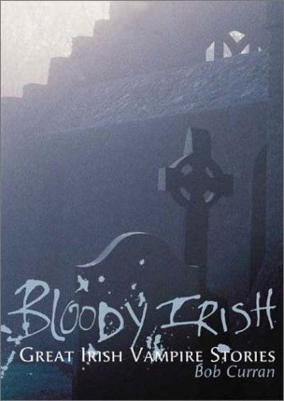 Cover for Bob Curran · The Bloody Irish (Paperback Book) (2002)