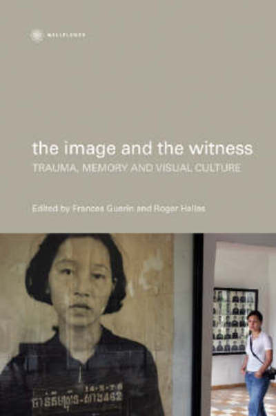 Cover for Frances Guerin · The Image and the Witness - Trauma, Memory, and Visual Culture - Nonfictions (Paperback Book) (2007)