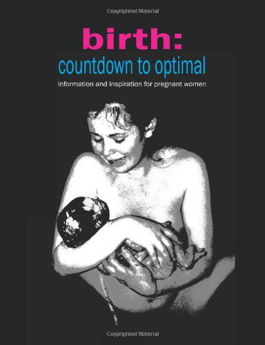 Cover for Sylvie Donna · Birth: Countdown to Optimal: Information and Inspiration for Pregnant Women (Paperback Book) (2010)