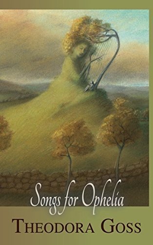 Cover for Theodora Goss · Songs for Ophelia (Paperback Book) (2014)