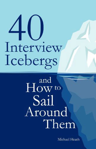 Cover for Michael Heath · 40 Interview Icebergs and How to Sail Around Them (Paperback Book) (2012)