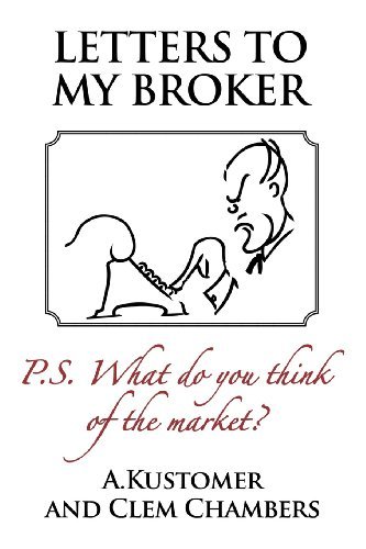Cover for Clem Chambers · Letters to My Broker: P.s. What Do You Think of the Market (Pocketbok) [1st edition] (2013)