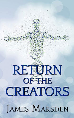Cover for James Marsden · Return of the Creators (Paperback Book) (2012)