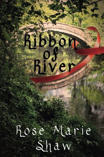 Cover for Rose Marie Shaw · Ribbon of River (Paperback Book) (2014)