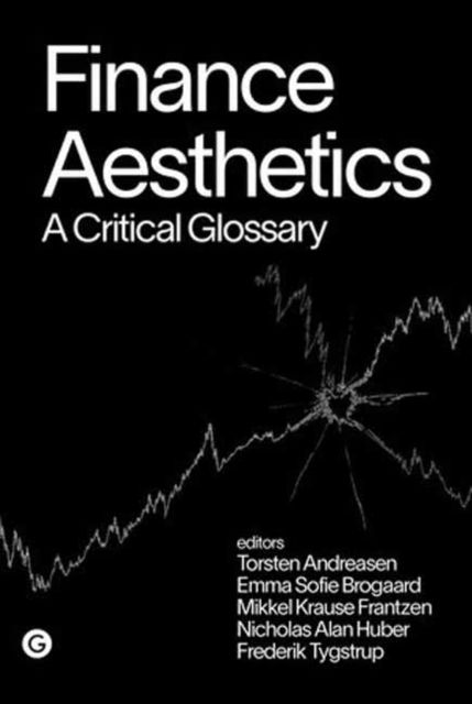 Cover for Torsten Andreasen · Finance Aesthetics: A Critical Glossary (Hardcover Book) (2024)