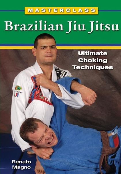 Masterclass Brazilian Jiu Jitsu - Renato Magno - Books - Empire Books - 9781933901190 - October 25, 2006