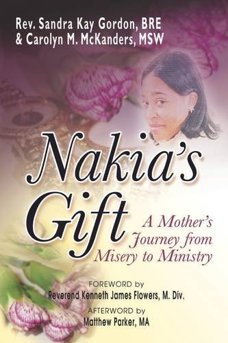 Cover for Carolyn M Mckanders · Nakia's Gift: a Mother's Journey from Misery to Ministry (Paperback Book) (2009)