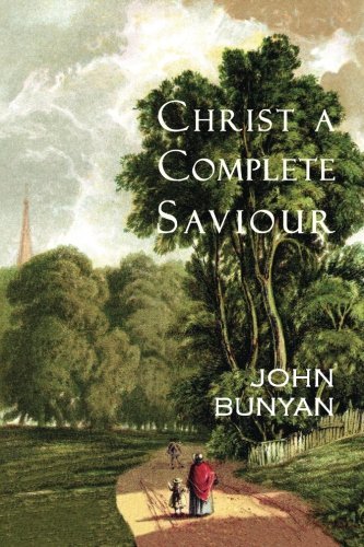 Christ a Complete Saviour: the Intercession of Christ and Who Are Privileged in It - John Bunyan - Bøker - Curiosmith - 9781935626190 - 14. juni 2012
