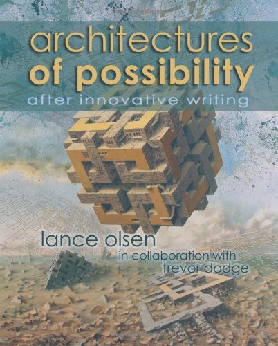 Cover for Lance Olsen · Architectures of Possibility: After Innovative Writing (Taschenbuch) (2012)