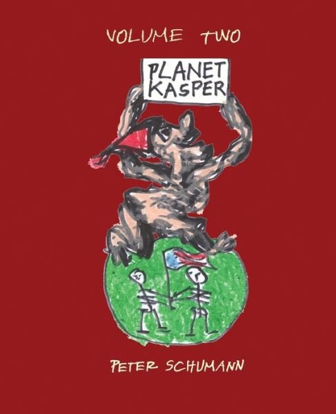 Planet Kasper - Peter Schumann - Books - Fomite - 9781937677190 - May 13, 2015