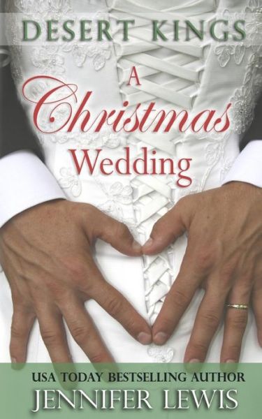 Cover for Jennifer Lewis · Desert Kings: a Christmas Wedding: a Desert Kings Novella (Pocketbok) (2015)