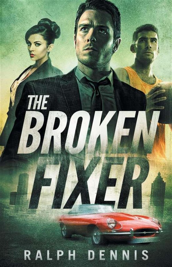 Cover for Ralph Dennis · The Broken Fixer (Taschenbuch) (2019)