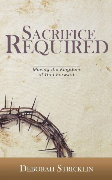 Cover for Deborah Stricklin · Sacrifice Required (Paperback Book) (2015)