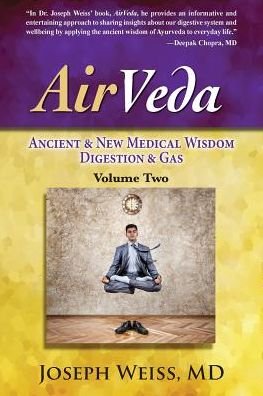 Cover for Joseph Weiss MD · AirVeda Ancient &amp; New Medical Wisdom, Digestion &amp; Gas, Volume Two (Paperback Book) (2016)