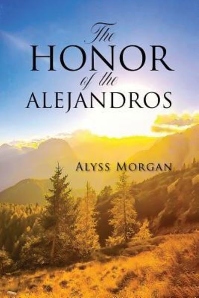 Cover for Alyss Morgan · The Honor of the Alejandros (Paperback Book) (2019)