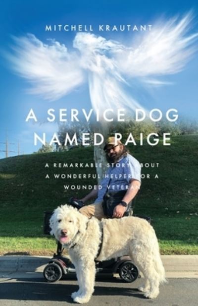 Cover for Mitchell Krautant · A Service Dog Named Paige: A Remarkable Story About A Wonderful Helper For A Wounded Veteran (Paperback Book) (2020)